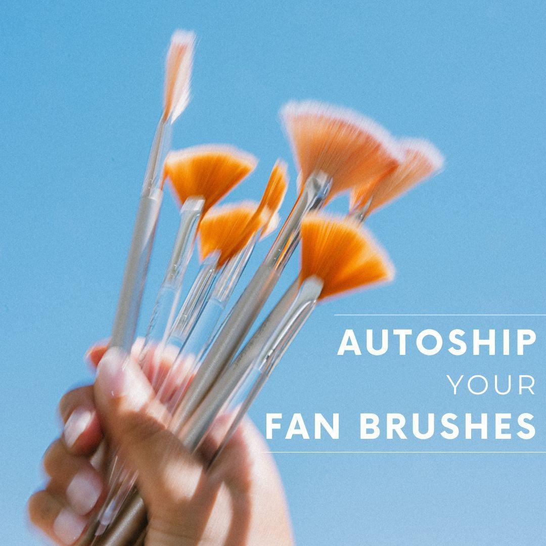 Autoship your Fan Brushes