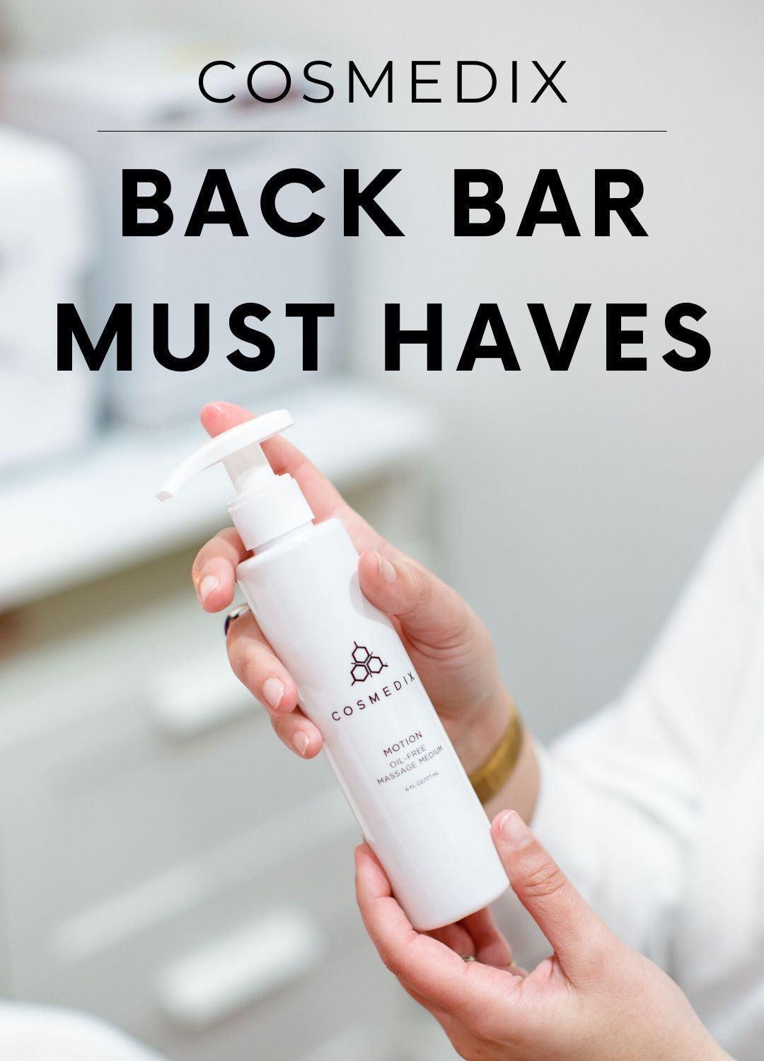 Cosmedix Back Bar Must Haves