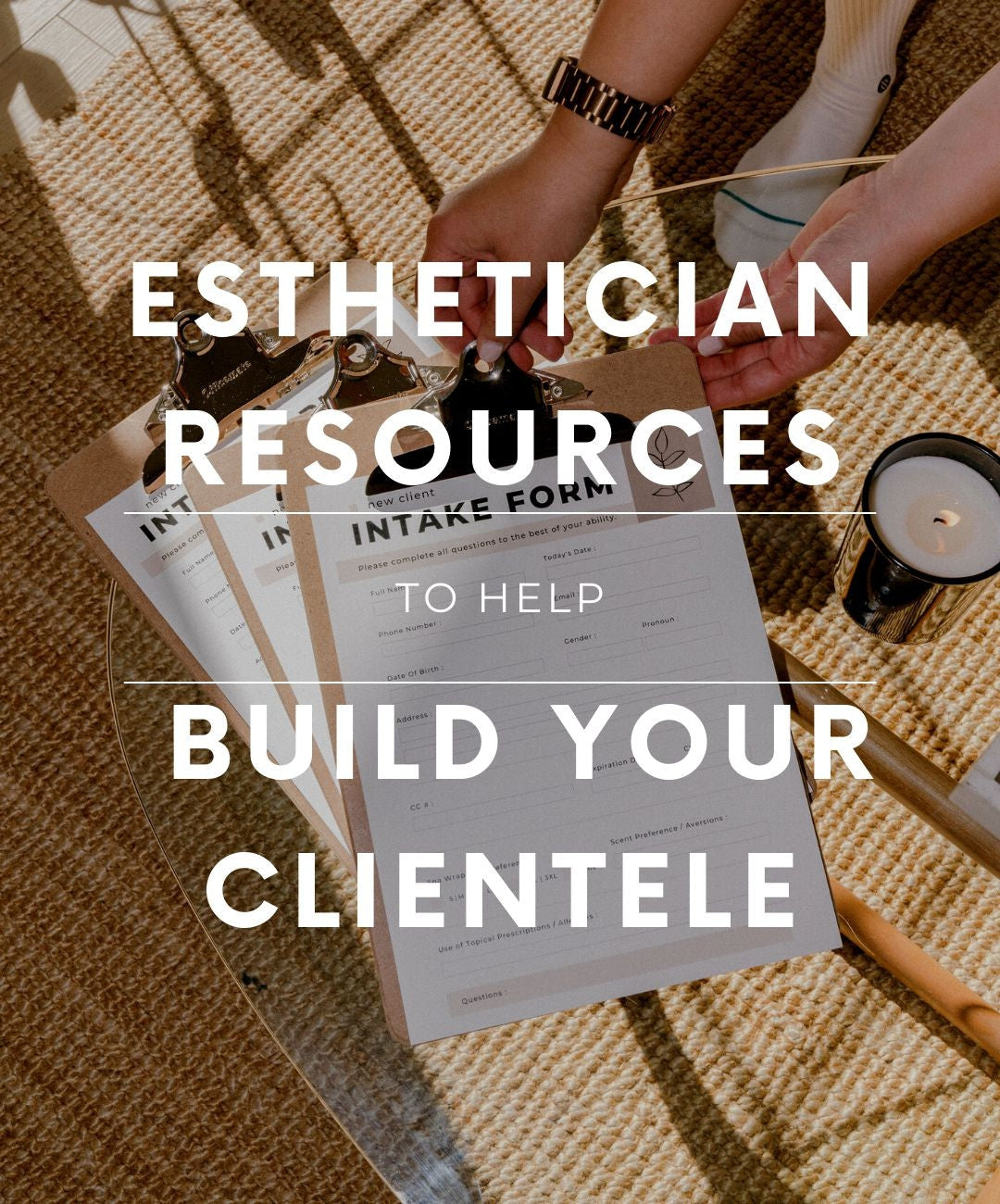 Esthetician Resources to Help Build Your Clientele