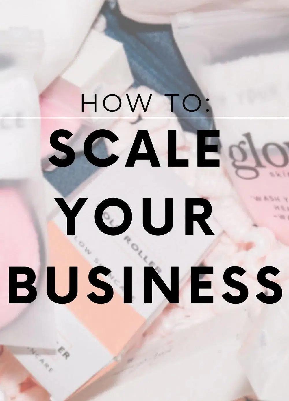 How to Scale Your Business